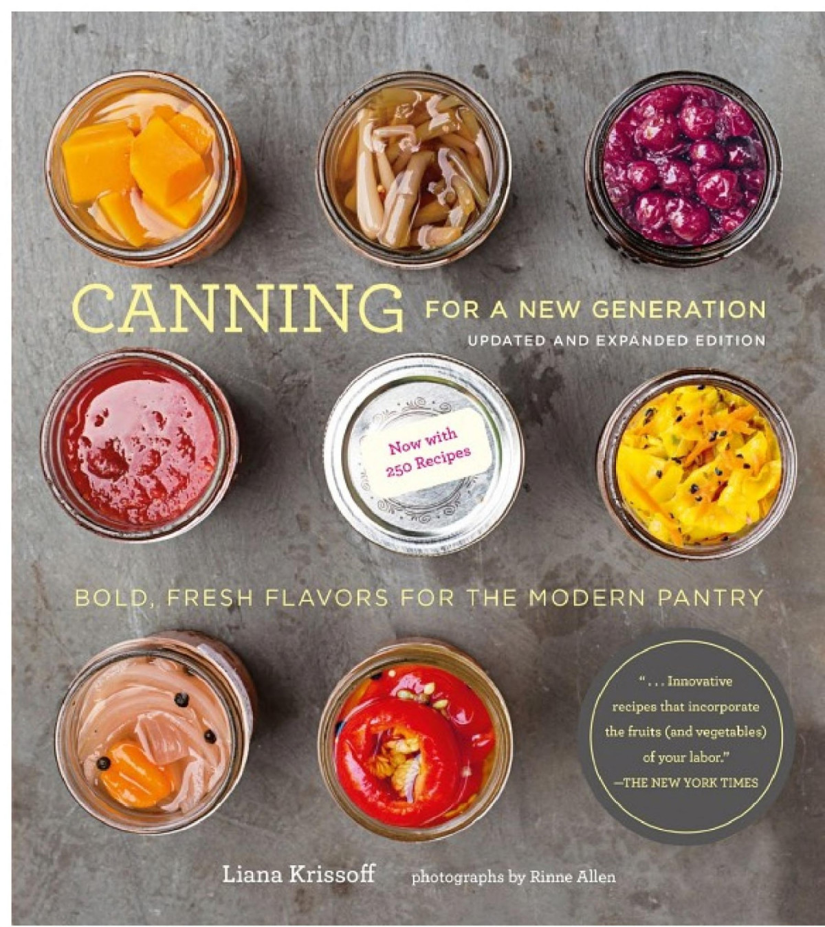 Canning For A New Generation Updated And Expanded Edition Bold Fresh Flavors For The Modern Pantry Liana Krissoff Krissoff