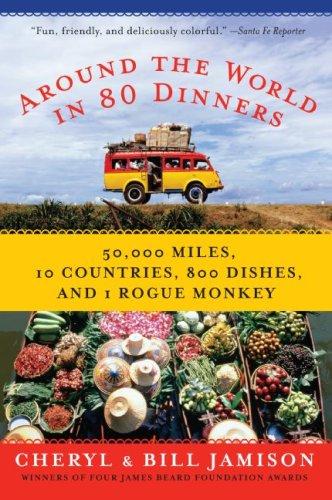 Around The World In 80 Dinners Bill Jamison Cheryl Alters Jamison