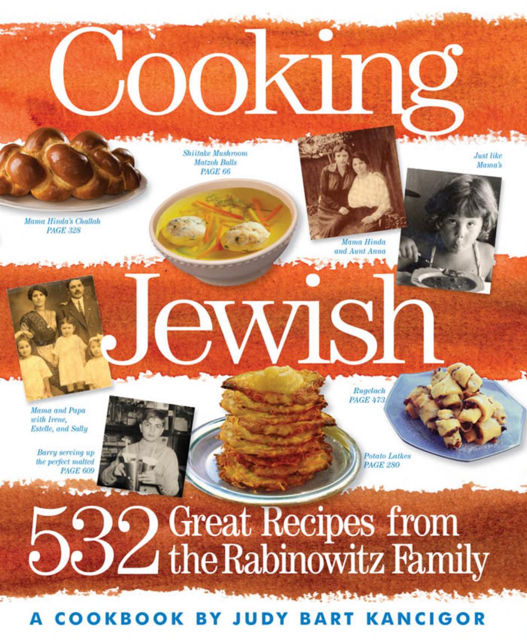 Cooking Jewish 532 Great Recipes From The Rabinowitz Family Judy Bart Kancigor Kancigor