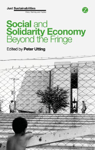Social And Solidarity Economy Beyond The Fringe Peter Utting Jeanlouis Laville
