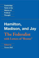 The Federalist With Letters Of Brutus Alexander Hamilton James Madison John Jay