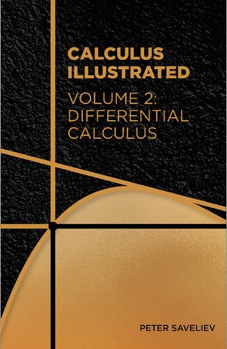 Calculus Illustrated Volume 2 Differential Calculus 1st Edition Peter Saveliev