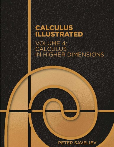 Calculus Illustrated Volume 4 Calculus In Higher Dimensions Peter Saveliev
