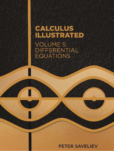 Calculus Illustrated Volume 5 Differential Equations Peter Saveliev