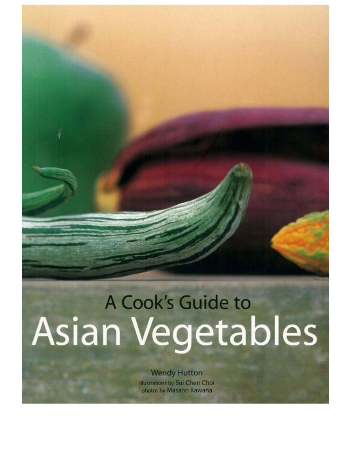 Cooks Guide To Asian Vegetables Wendy Hutton Hutton Wendy