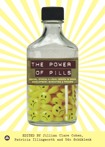 The Power Of Pills Social Ethical And Legal Issues In Drug Development Marketing And Pricing 1st Edition Jillian Clare Cohen
