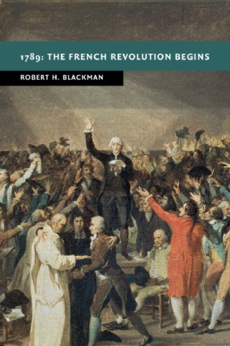 1789 The French Revolution Begins 1st Edition Robert H Blackman