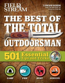 The Best Of The Total Outdoorsman 501 Essential Tips And Tricks T Edward Nickens