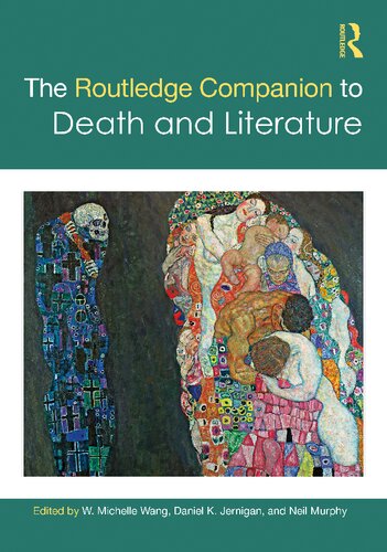 The Routledge Companion To Death And Literature W Michelle Wang Daniel K Jernigan Neil Murphy