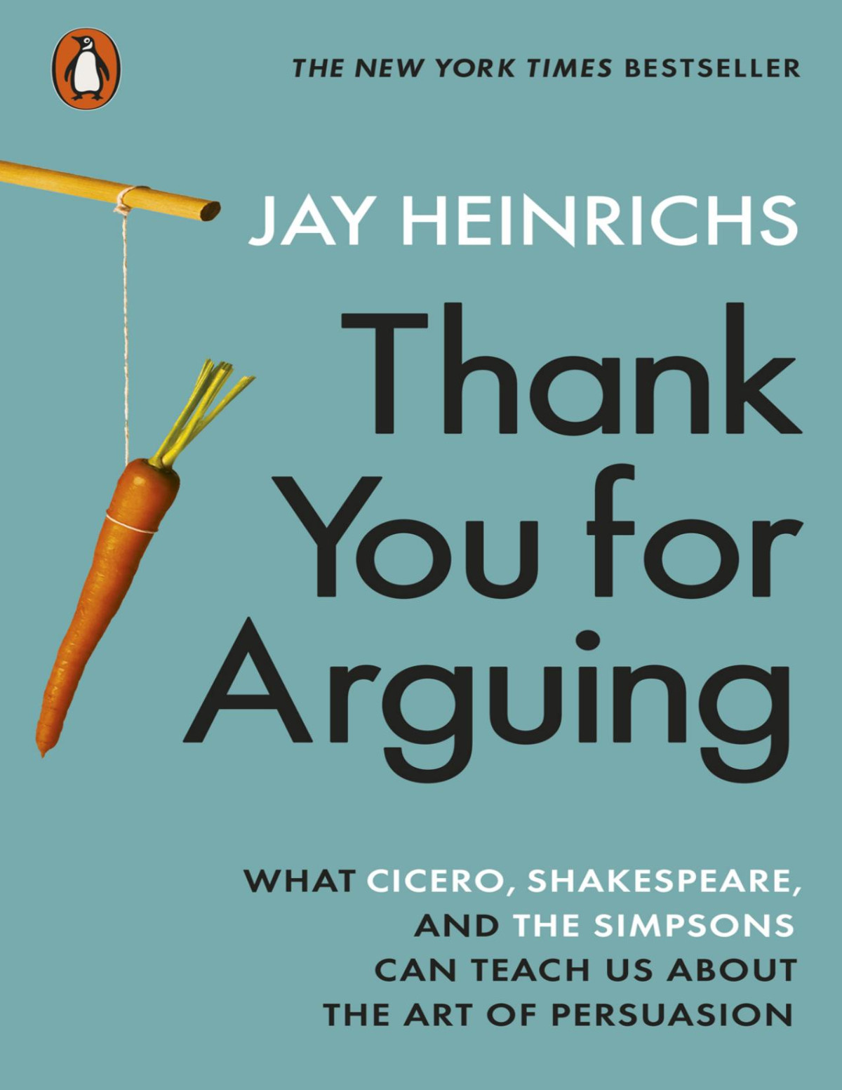 Thank You For Arguing Jay Heinrichs Heinrichs Jay