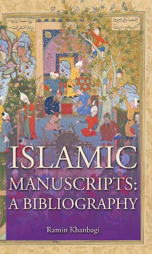 Islamic Manuscripts A Bibliography Ramin Khanbagi