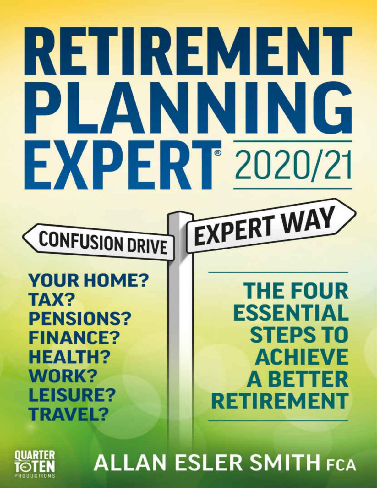 Retirement Planning Expert 202021 The Four Essential Steps To Achieve A Better Retirement Allan Smith Smith