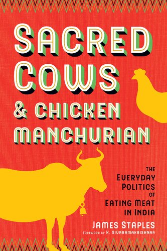 Sacred Cows And Chicken Manchurian The Everyday Politics Of Eating Meat In India James Staples