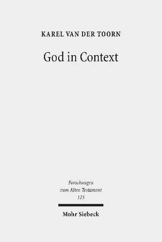 God In Context Selected Essays On Society And Religion In The Early Middle East Karel Van Der Toorn
