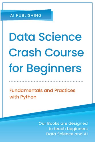 Data Science Crash Course For Beginners Fundamentals And Practices With Python Ai Publishing