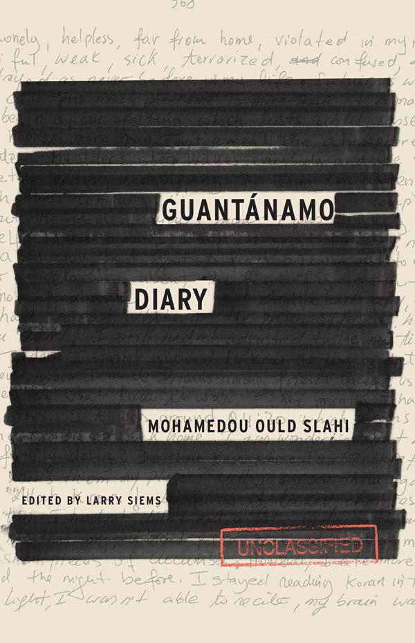 Guantnamo Diary Mohamedou Ould Slahi Larry Siems Slahi Mohamedou Ould Siems