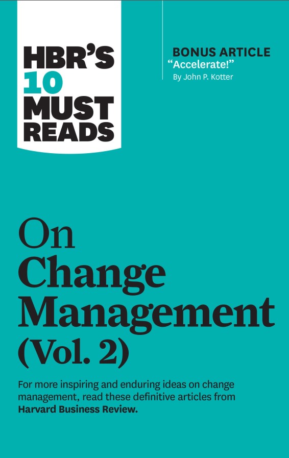 10 Must Reads On Change Management Vol 2 Harvard Business Review