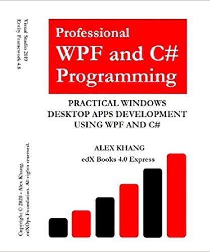 Professional Wpf And C Programming Practical Software Development Using Wpf And C Alex Khang