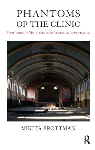 Phantoms Of The Clinic From Thoughttransference To Projective Identification Mikita Brottman