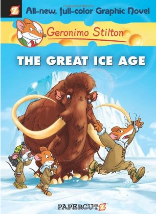 The Great Ice Age Geronimo Stilton 5 Illustrated Stilton Geronimo
