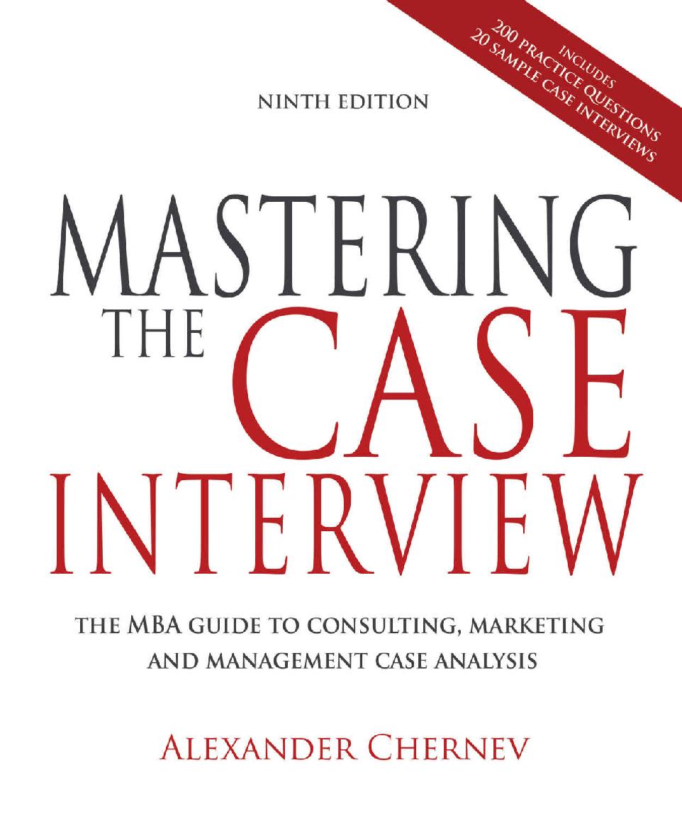 Mastering The Case Interview The Mba Guide To Consulting Marketing And Management Case Analysis Alexander Chernev