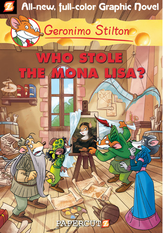 Who Stole The Mona Lisa Geronimo Stilton 6 Illustrated Stilton