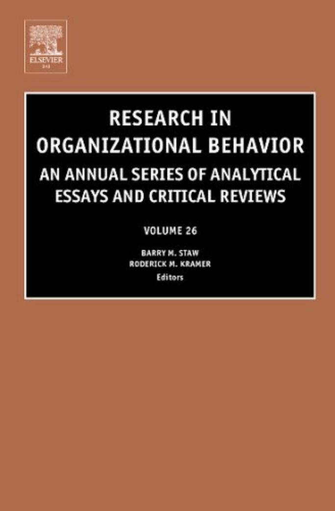 Research In Organizational Behavior An Annual Series Of Analytical Essays And Critical Reviews Volume 26 Research In Organizational Behavior Volume 26 1st Edition Staw