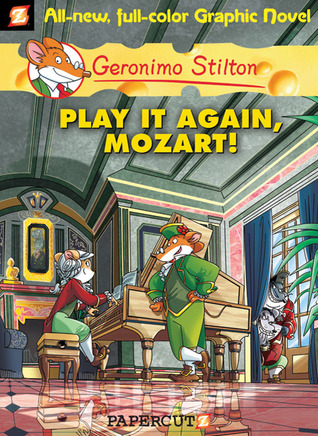 Geronimo Stilton Graphic Novels 8 Play It Again Mozart Illustrated Stilton