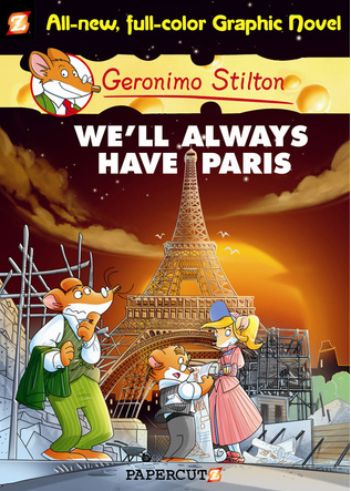 Geronimo Stilton Graphic Novels 11 Well Always Have Paris Unabridged Stilton