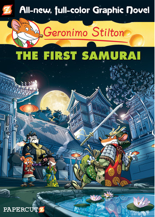 Geronimo Stilton Graphic Novels 12 The First Samurai Illustrated Stilton