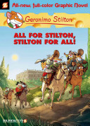Geronimo Stilton Graphic Novels 15 All For Stilton Stilton For All Illustrated Stilton