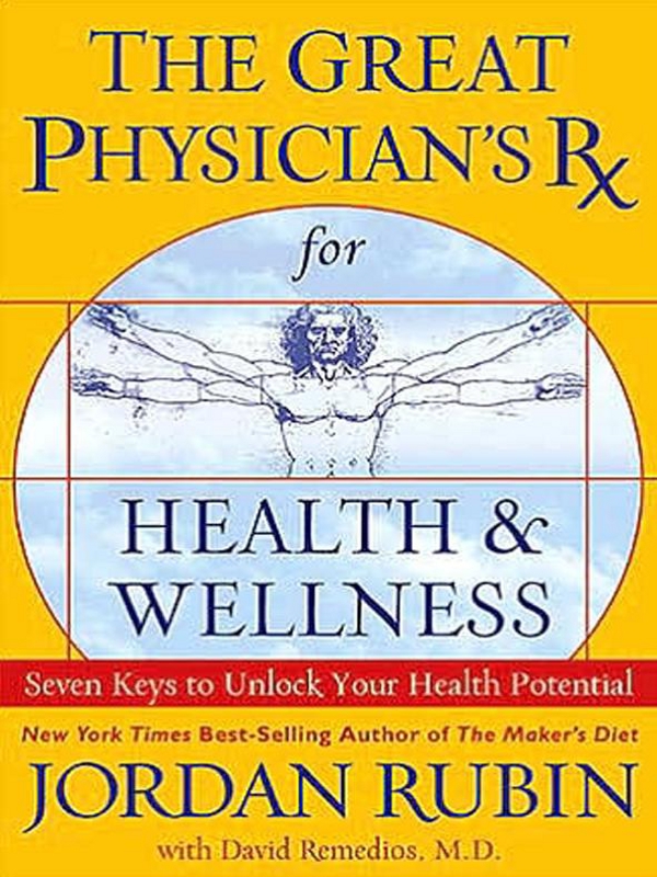 The Great Physicians Rx For Health Wellness Jordan Rubin