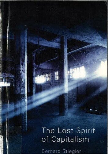 The Lost Spirit Of Capitalism Bernard Stiegler