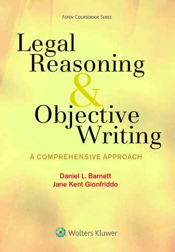 Legal Reasoning And Objective Writing A Comprehensive Approach Daniel L Barnett Jane Kent Gionfriddo