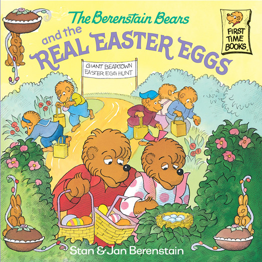The Berenstain Bears And The Real Easter Eggs Stan Berenstain Jan Berenstain Berenstain