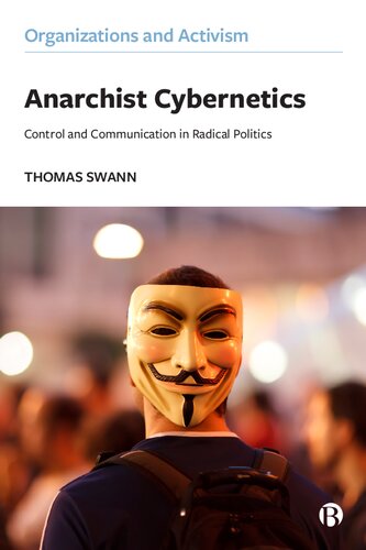 Anarchist Cybernetics Control And Communication In Radical Politics Thomas Swann