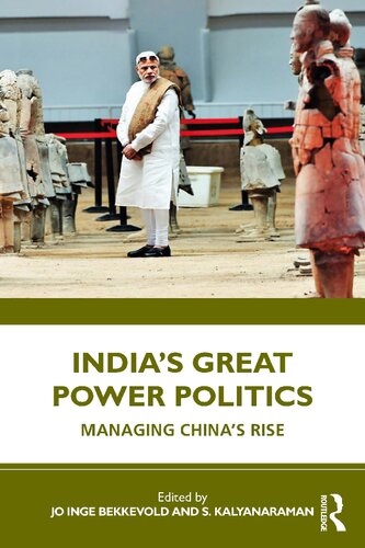 Indias Great Power Politics Managing Chinas Rise 1st Edition Jo Inge Bekkevold Editor