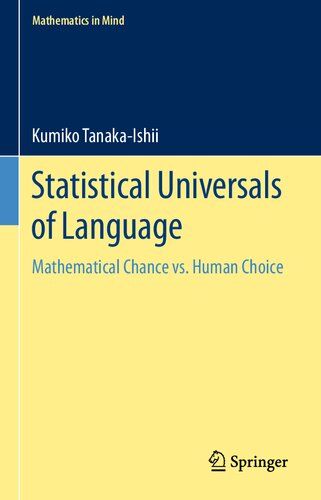 Statistical Universals Of Language Mathematical Chance Vs Human Choice 1st Edition Kumiko Tanakaishii