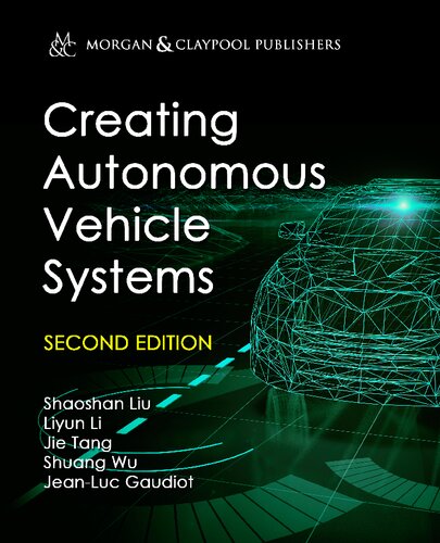 Creating Autonomous Vehicle Systems 2nd Edition Shaoshan Liu