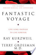 Fantastic Voyage Live Long Enough To Live Forever 2nd Edition Terry Grossman