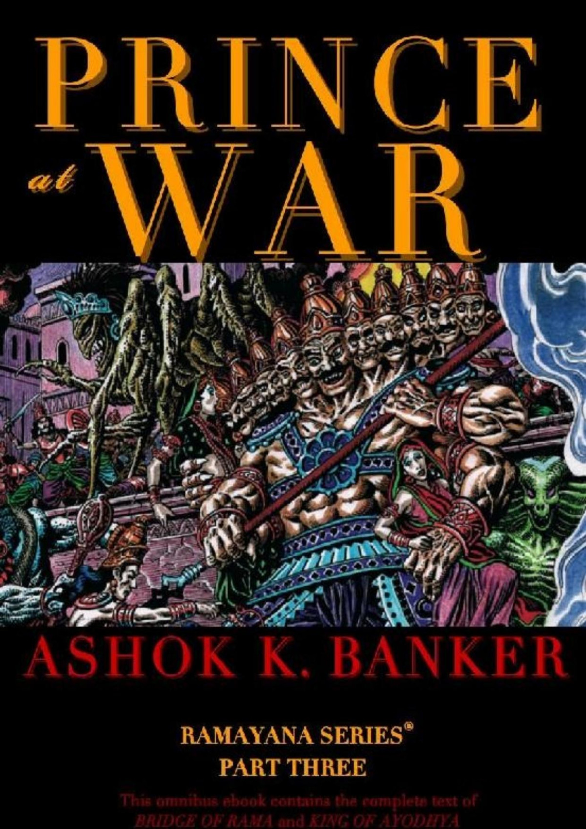 Ramayana Part 3 Prince At War Ashok K Banker Ashok K Banker