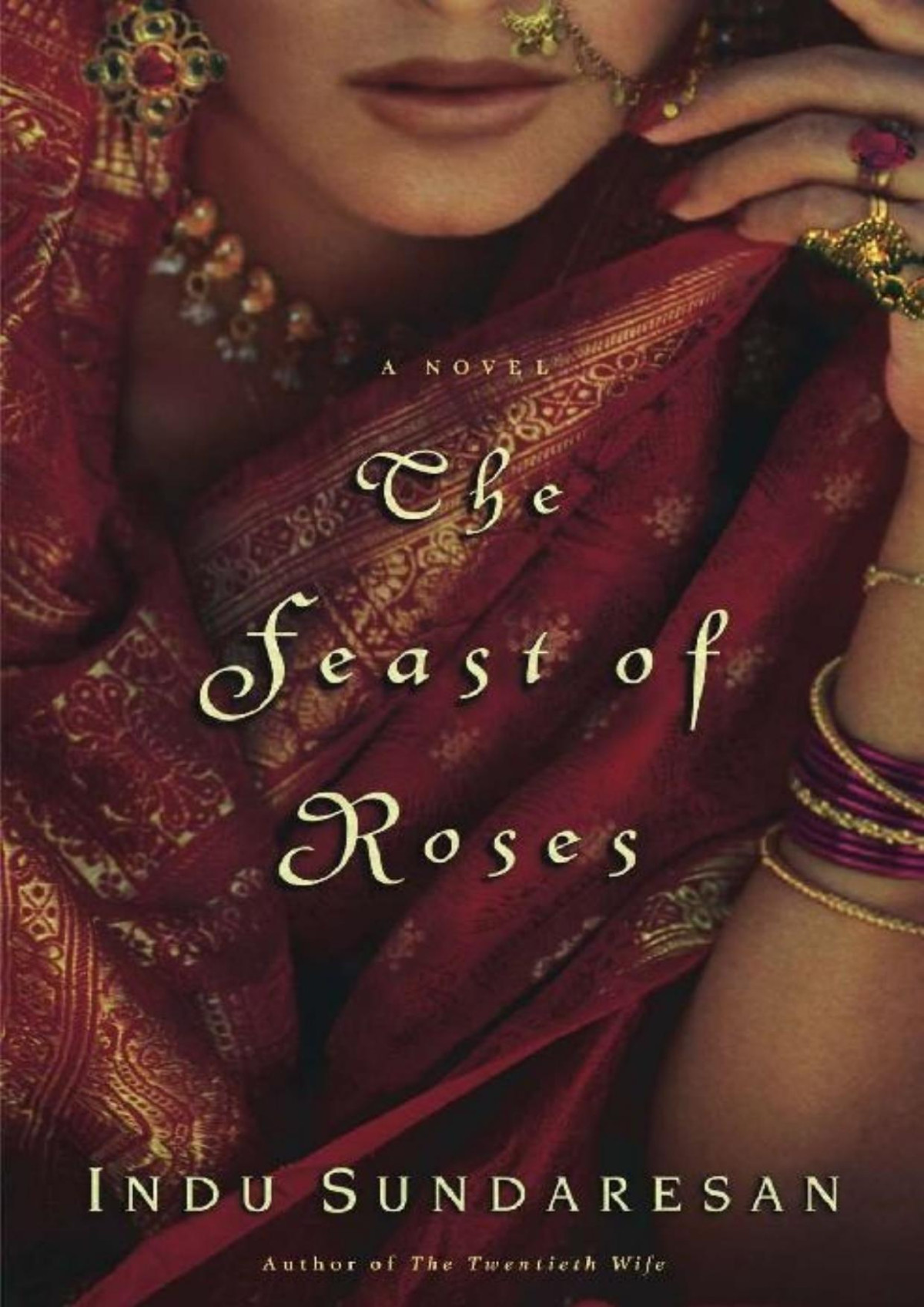 The Feast Of Roses Indu Sundaresan Sundaresan Indu