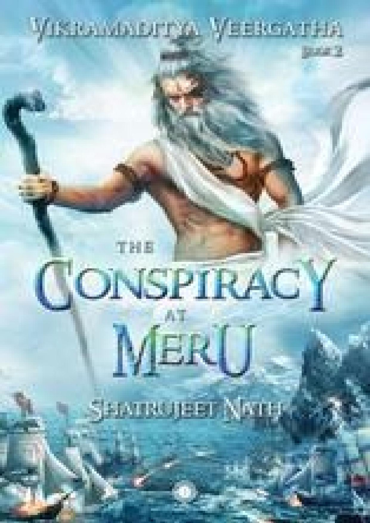 Vikramaditya Veergatha Book 2 The Conspiracy At Meru Shatrujeet Nath Shatrujeet Nath