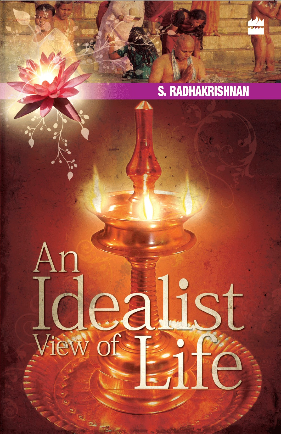 An Idealist View Of Life S Radhakrishnan Radhakrishnan S