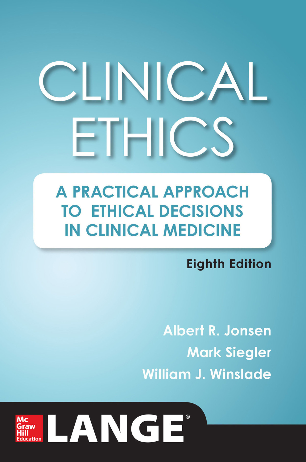 Clinical Ethics 8th Edition Winslade William J Siegler Mark Jonsen