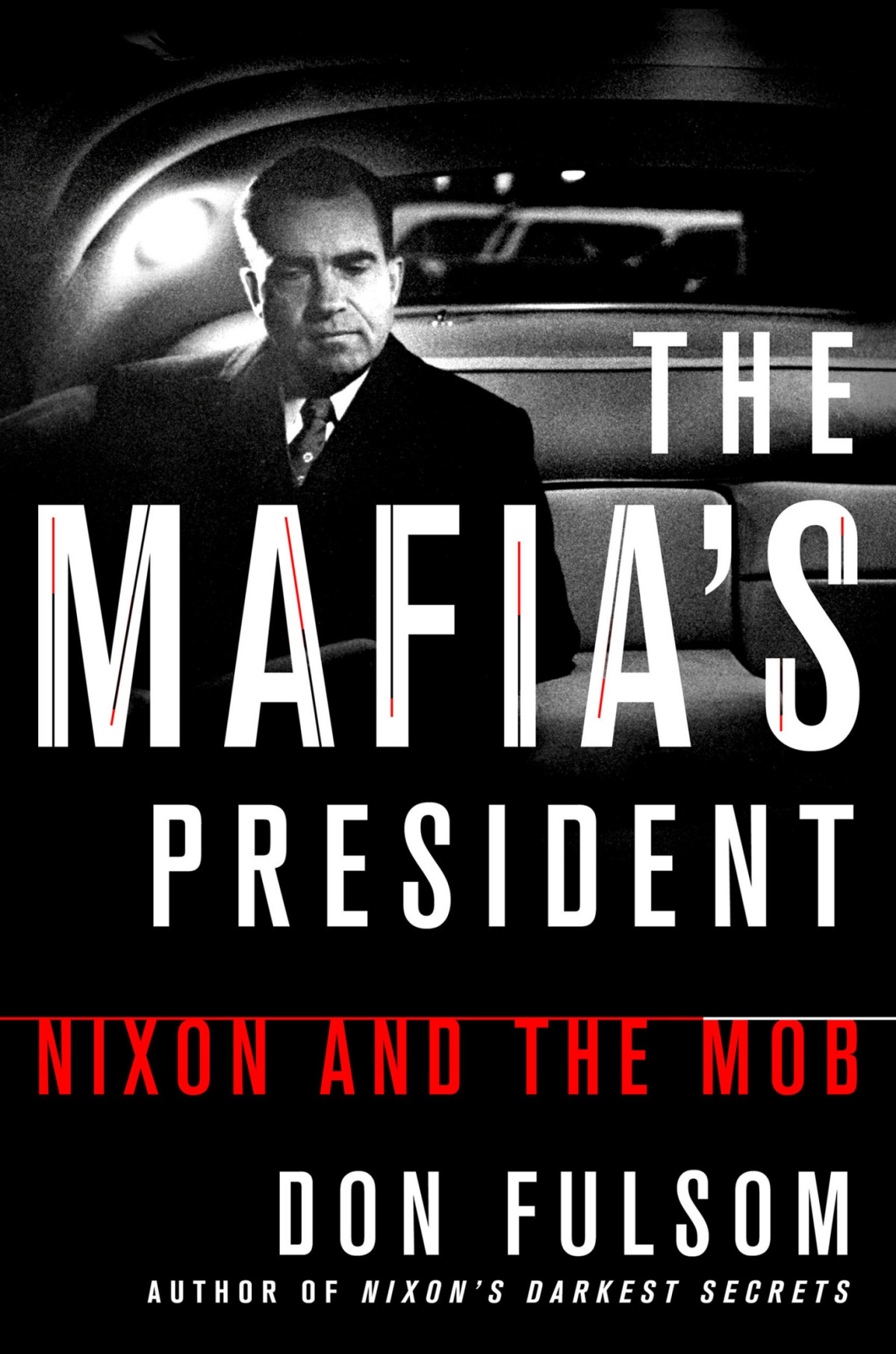 The Mafias President Nixon And The Mob Don Fulsom