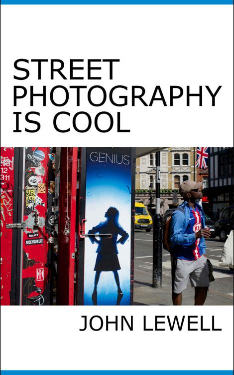 Street Photography Is Cool John Lewell Lewell John