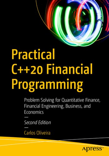 Practical C20 Financial Programming Problem Solving For Quantitative Finance Financial Engineering Business And Economics 2nd Edition Carlos Oliveira