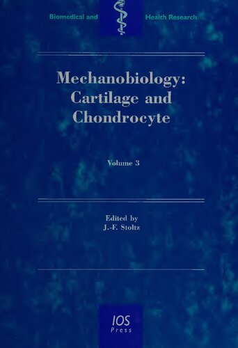 Mechanobiology Cartilage And Chondrocyte J F Stoltz Editor