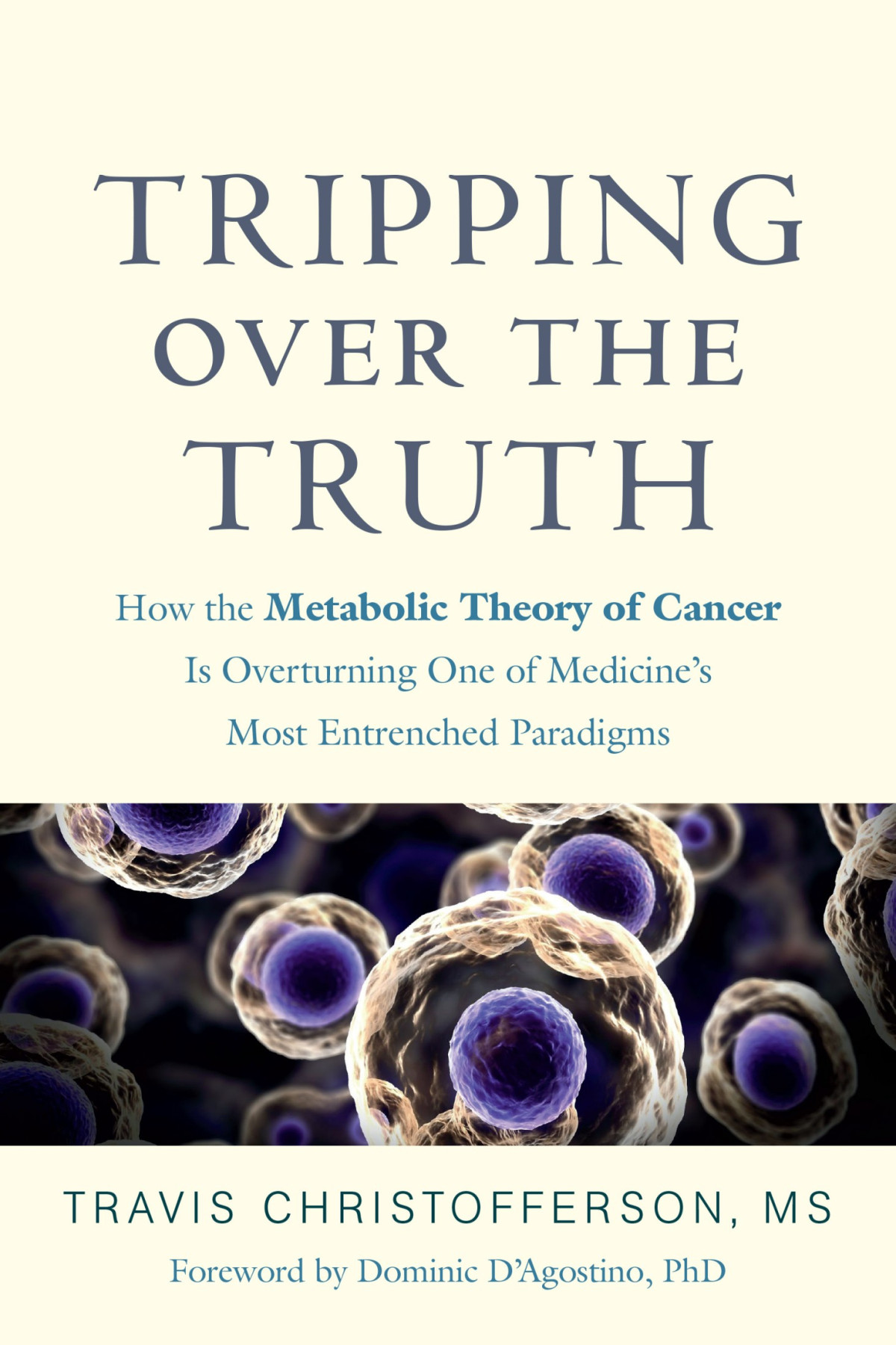 Tripping Over The Truth Travis Christofferson Christofferson